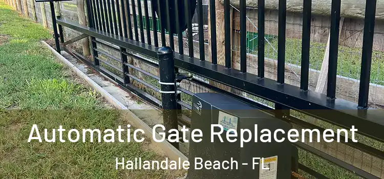 Automatic Gate Replacement Hallandale Beach - FL