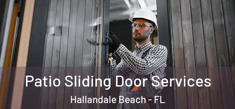 Patio Sliding Door Services Hallandale Beach - FL