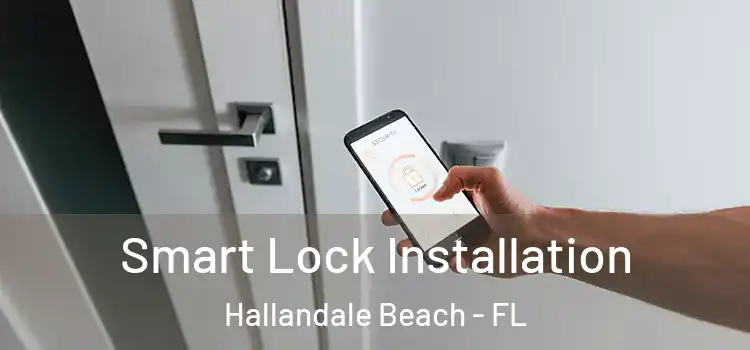 Smart Lock Installation Hallandale Beach - FL